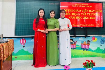 TRƯỜNG TIỂU HỌC TỊNH HÀ TỔ CHỨC HỘI THI GIÁO VIÊN DẠY GIỎI CẤP TRƯỜNG NĂM HỌC 2025-2026